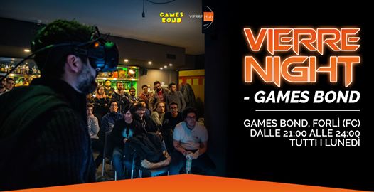 Vierre Night - Tutti i Lunedì al Games Bond